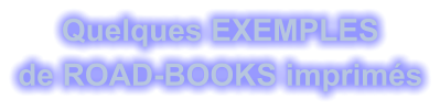 Quelques EXEMPLES de ROAD-BOOKS imprimés